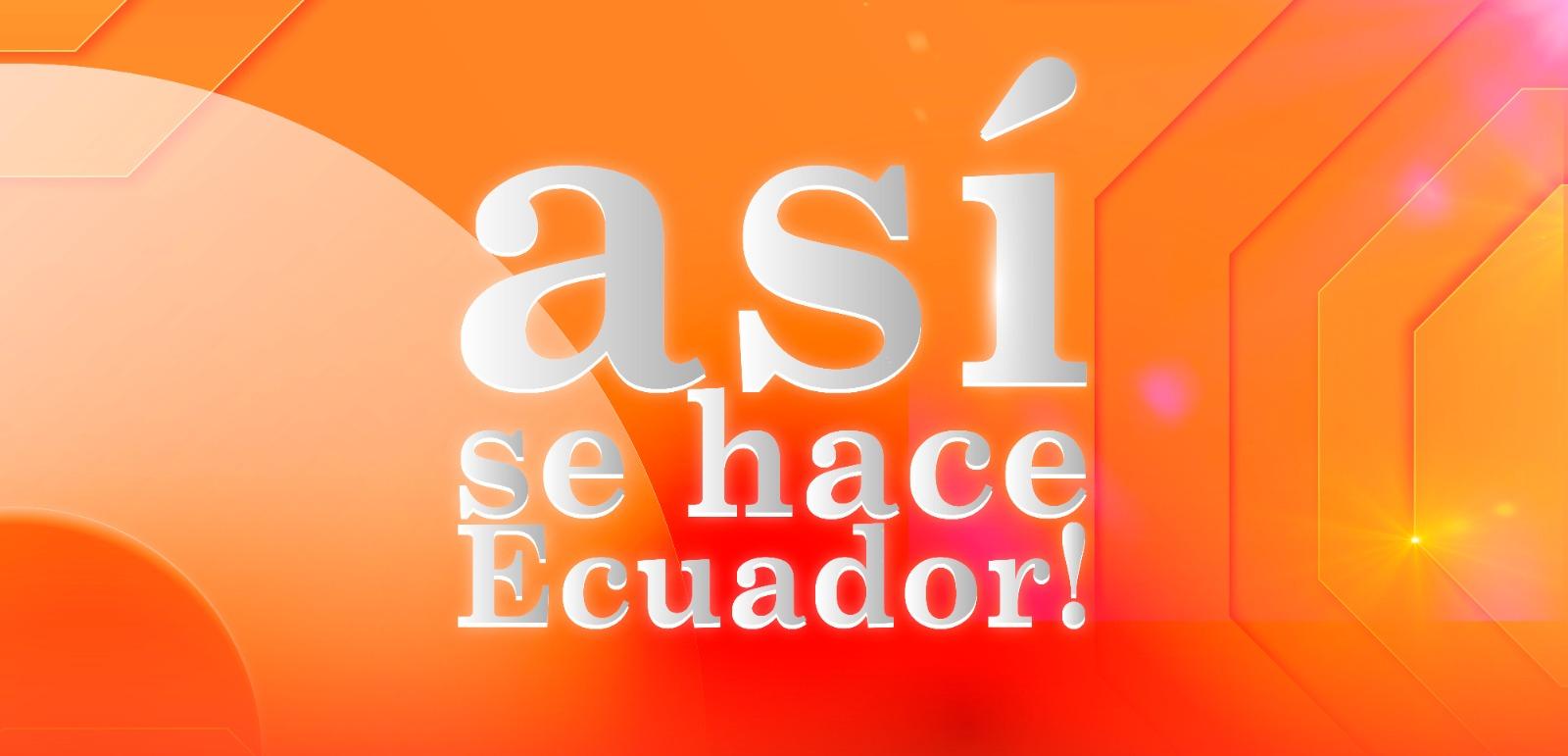 Asi se hace Ecuador
